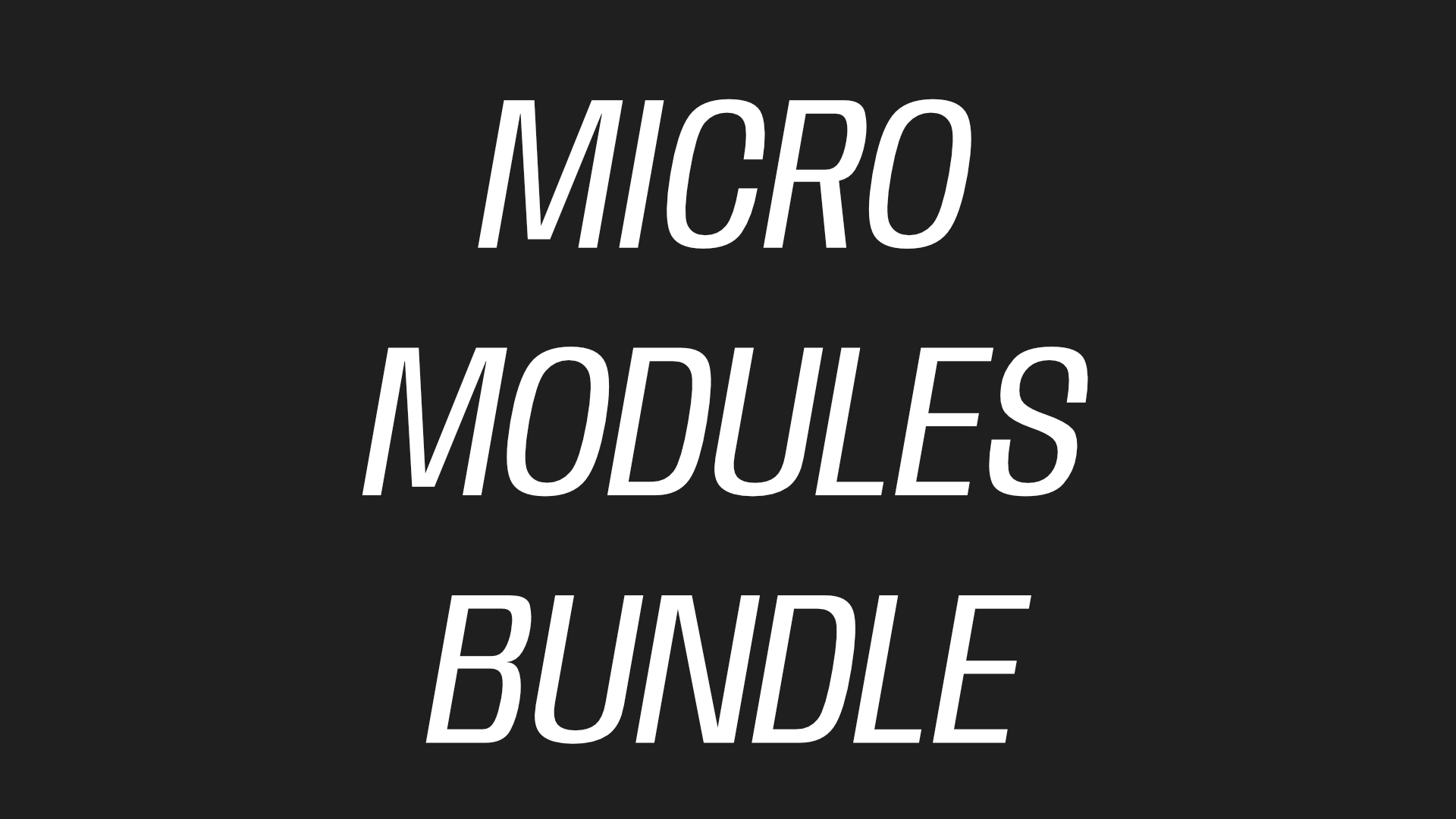 Micro Modules Bundle